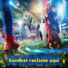 bandbet reclame aqui